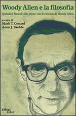Woody Allen e la filosofia. Quindici filosofi alle prese con il cinema di Woody Allen