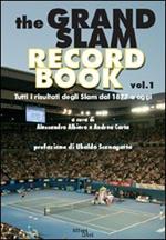 The grand slam record book. Vol. 1: Tutti i risultati degli slam dal 1877 a oggi.