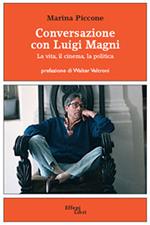 Conversazione con Luigi Magni. La vita, il cinema, la politica