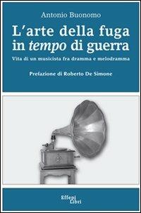 L'arte della fuga in tempo di guerra - Antonio Buonomo - copertina