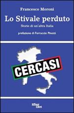 Lo stivale perduto. Storie di un'altra Italia