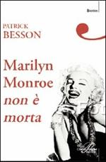 Marilyn Monroe non è morta