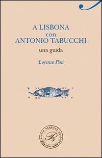 A Lisbona con Antonio Tabucchi. Una guida - Lorenzo Pini - copertina