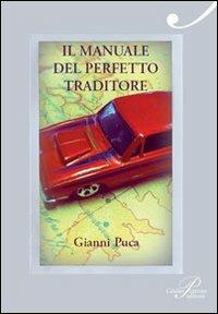 Il manuale del perfetto traditore - Gianni Puca - copertina