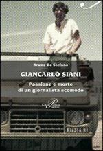 Giancarlo Siani. Passione e morte di un giornalista scomodo