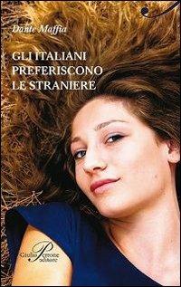 Gli italiani preferiscono le straniere - Dante Maffia - copertina