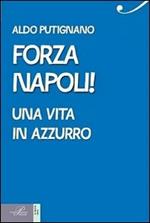 Forza Napoli! Una vita in azzurro