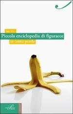 Piccola enciclopedia di figuracce in cento parole