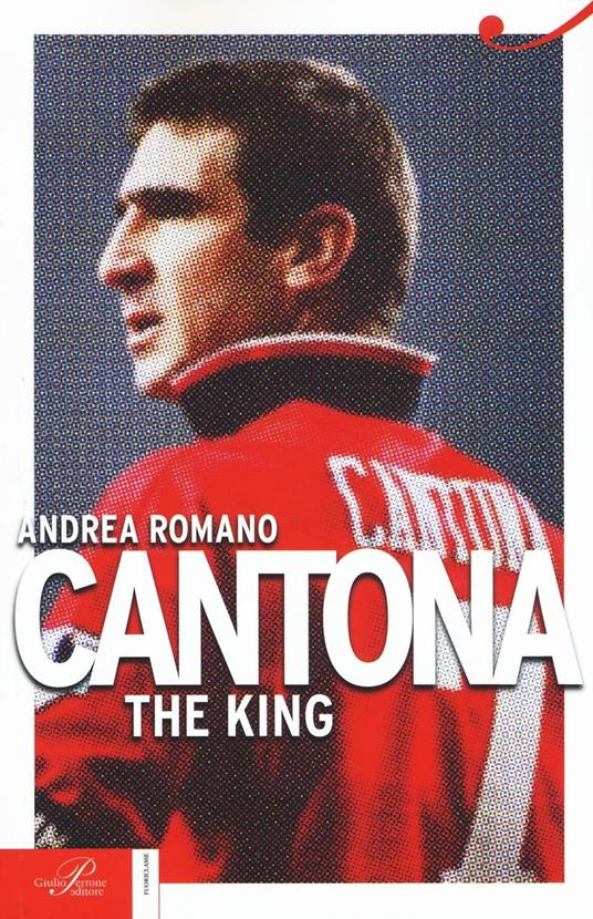 Cantona. The King - Andrea Romano - copertina
