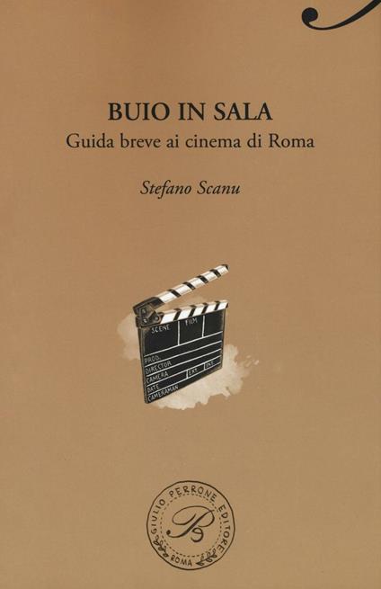 Buio in sala. Guida breve ai cinema di Roma - Stefano Scanu - copertina