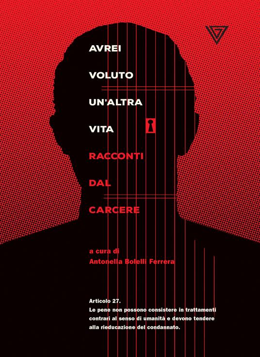 Avrei voluto un'altra vita. Racconti dal carcere - Antonella Bolelli Ferrera - ebook