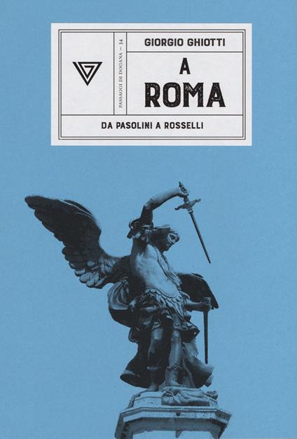 A Roma. Da Pasolini a Rosselli - Giorgio Ghiotti - copertina
