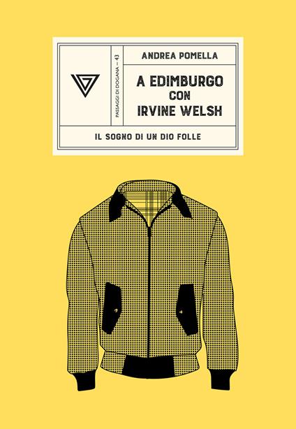 A Edimburgo con Irvine Welsh - Andrea Pomella - copertina