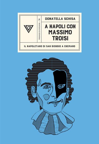 A Napoli con Massimo Troisi. Il napoletano di San Giorgio a Cremano - Donatella Schisa - copertina