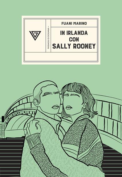 In Irlanda con Sally Rooney. Da Dublino a Galway e ritorno - Fuani Marino - copertina