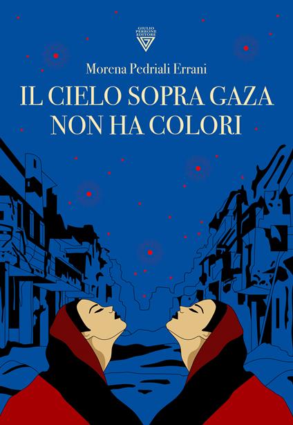 Il cielo sopra Gaza non ha colori - Morena Pedriali Errani - copertina