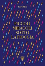 Piccoli miracoli sotto la pioggia