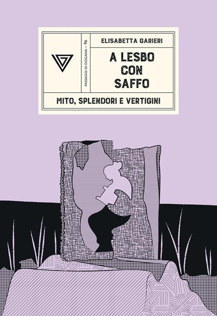 A Lesbo con Saffo. Mito, splendori e vertigini - Elisabetta Garieri - copertina