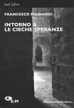 Intorno a «Le cieche speranze»