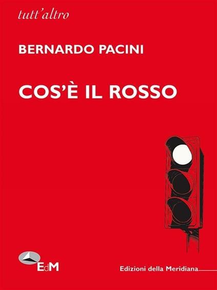 Cos'è il rosso - Bernardo Pacini - ebook
