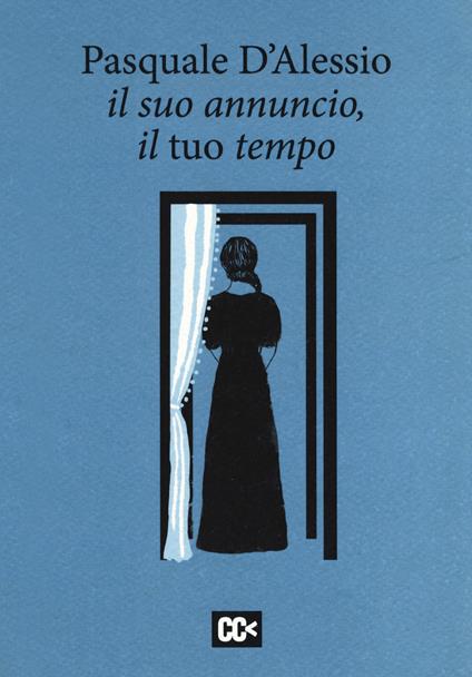 Il suo annuncio, il tuo tempo - Pasquale D'Alessio - copertina
