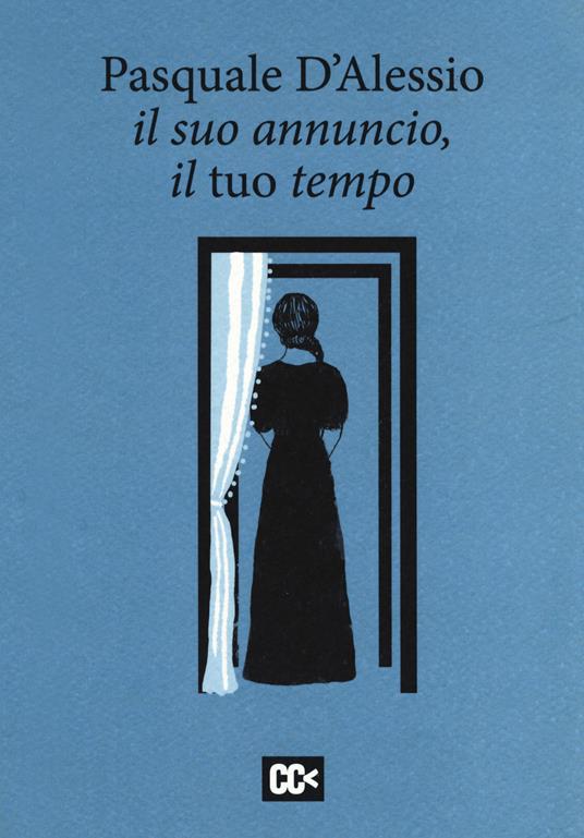 Il suo annuncio, il tuo tempo - Pasquale D'Alessio - copertina