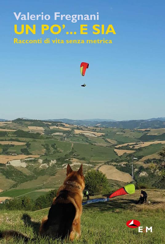 Un po'... e sia. Racconti di vita senza metrica - Valerio Fregnani - copertina