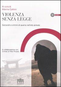 Violenza senza legge. Genocidi e crimini di guerra nell'età globale. Con CD-ROM - copertina