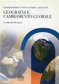 Geografia e cambiamento globale - Franca Canigiani,Giuseppe Barbieri,Laura Cassi - copertina