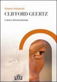 Clifford Geertz. Il lavoro dell'antropologo - Roberto Malighetti - copertina