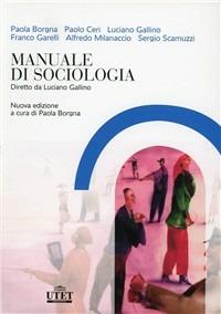 Manuale di sociologia - Alfredo Milanaccio,Franco Garelli,Luciano Gallino - copertina