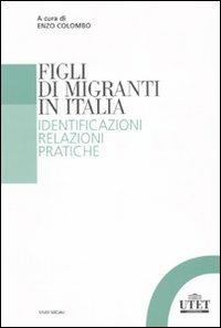 Figli di migranti in Italia. Identificazioni, relazioni, pratiche - copertina