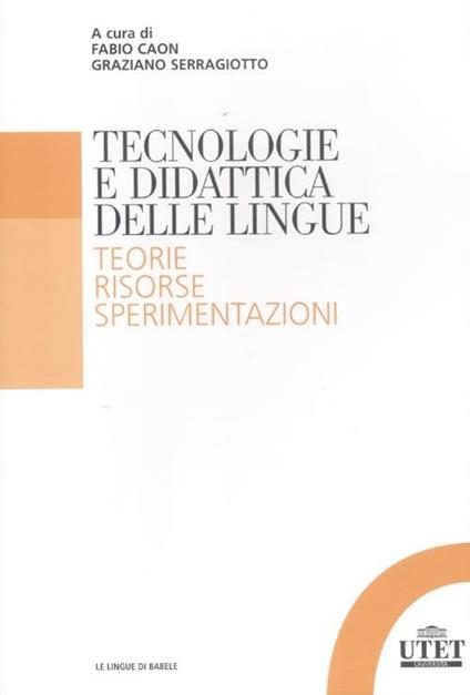 Tecnologia e didattica delle lingue. Teorie, risorse, sperimentazioni - copertina