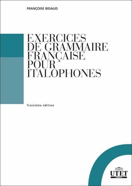 Exercises de grammaire française pour italophones - Françoise Bidaud - copertina