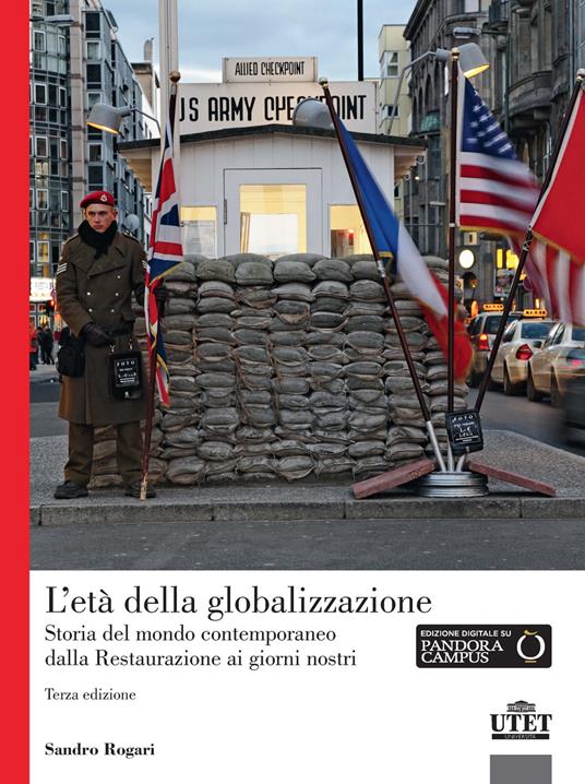 L'età della globalizzazione. Storia del mondo contemporaneo dalla Restaurazione ai giorni nostri - Sandro Rogari - copertina