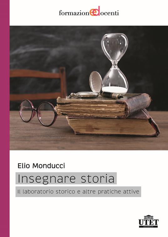 Insegnare storia. Il laboratorio storico e altre pratiche attive - copertina