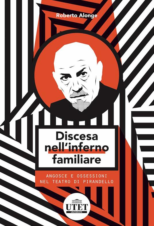 Discesa nell'inferno familiare. Angosce e ossessioni nel teatro di Pirandello - Roberto Alonge - copertina