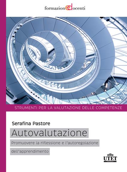 Autovalutazione. Promuovere la riflessione e l'autoregolazione dell'apprendimento - Serafina Pastore - copertina