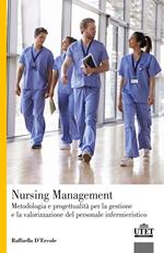 Nursing Management. Metodologia e progettualità per la gestione e la valorizzazione del personale infermieristico