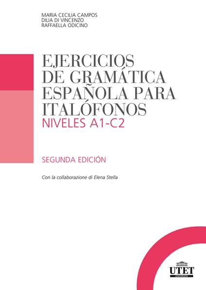 Ejercicios de gramática española para italofónos. Niveles A1-C2 - Cecilia Campos,Dilia Di Vincenzo,Raffaella Odicino - copertina