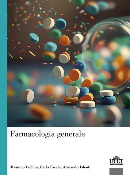 Farmacologia generale - Carla Cicala,Massimo Collino,Armando Ialenti - copertina