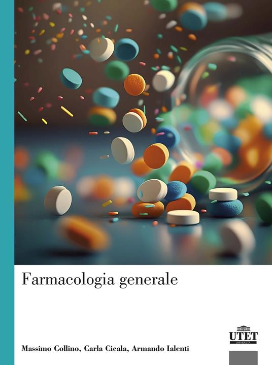 Farmacologia generale - Carla Cicala,Massimo Collino,Armando Ialenti - copertina