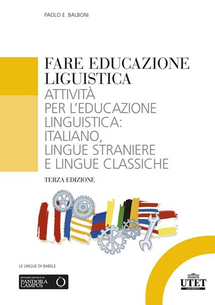Fare educazione linguistica. Attività per l'educazione linguistica: italiano, lingue straniere e lingue classiche - Paolo E. Balboni - copertina