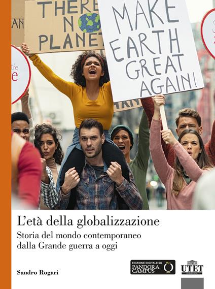 L'età della globalizzazione. Storia del mondo contemporaneo dalla Grande guerra a oggi. Nuova ediz. - Sandro Rogari - copertina