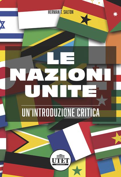Le nazioni unite. Un'introduzione critica - Herman T. Salton - copertina