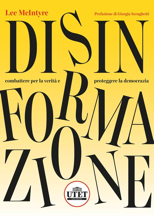 Disinformazione. Combattere la verità e proteggere la democrazia - Lee McIntyre - copertina