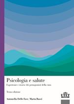 Psicologia e salute. Esperienze e risorse dei protagonisti della cura