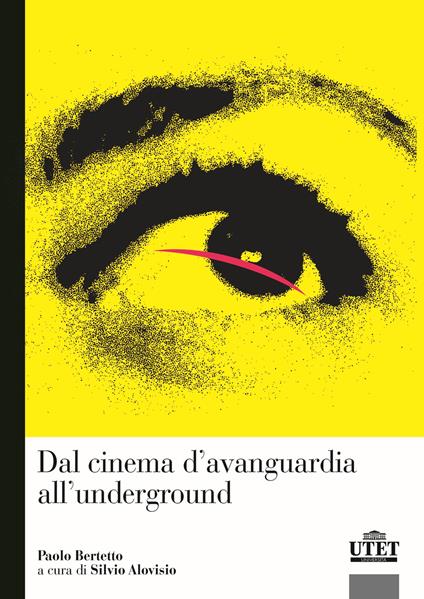 Dal cinema d'avanguardia all'underground - Paolo Bertetto - copertina