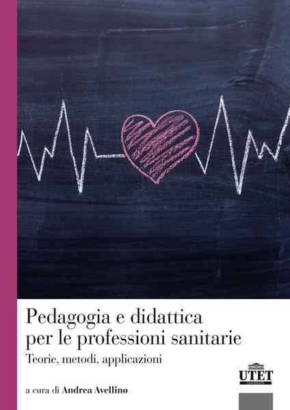 Pedagogia e didattica per le professioni sanitarie. Teorie, metodi, applicazioni - copertina