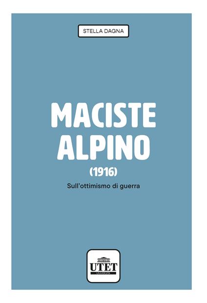 Maciste alpino (1916). Sull’ottimismo di guerra - Stella Dagna - copertina
